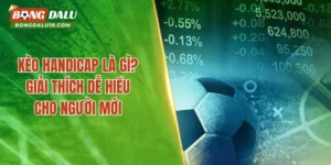 Kèo Handicap Là Gì