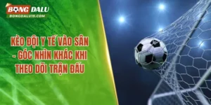 Kèo Đội Y Tế Vào Sân – Góc Nhìn Khác Khi Theo Dõi Trận Đấu