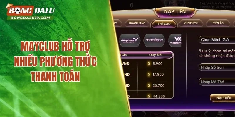 MAYCLUB hỗ trợ nhiều phương thức thanh toán