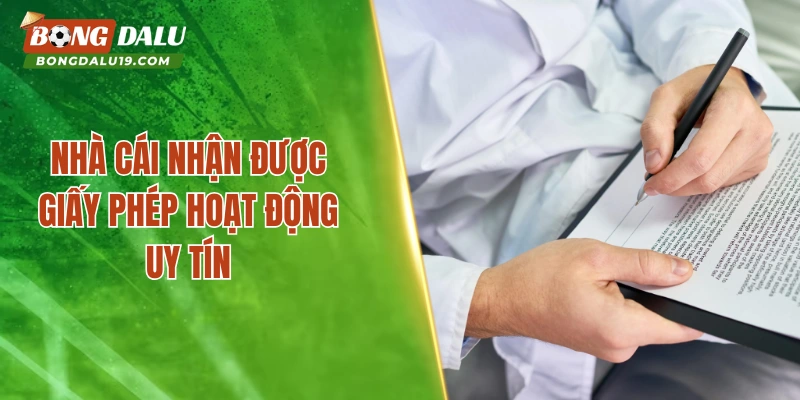Nhà cái nhận được giấy phép hoạt động uy tín