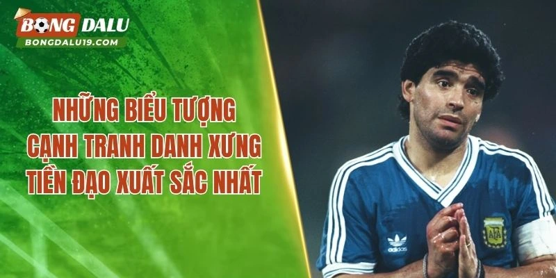 Tiêu chuẩn lựa chọn tiền đạo xuất sắc nhất mọi thời đại