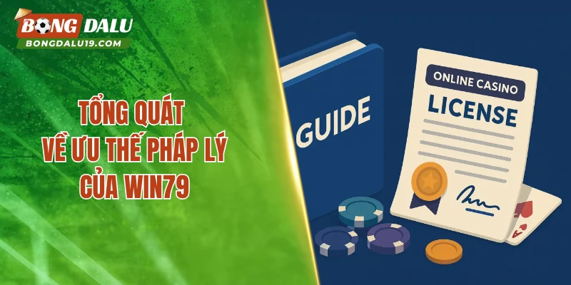 Tổng quát về ưu thế pháp lý của WIN79