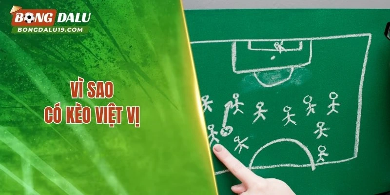 Vì sao có kèo việt vị